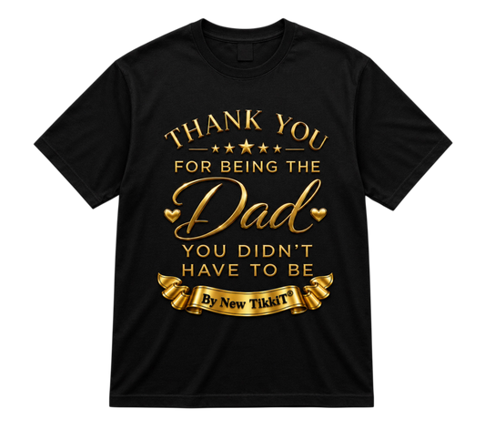 Father’s Day Thank you Dad Tshirt by New TikkiT