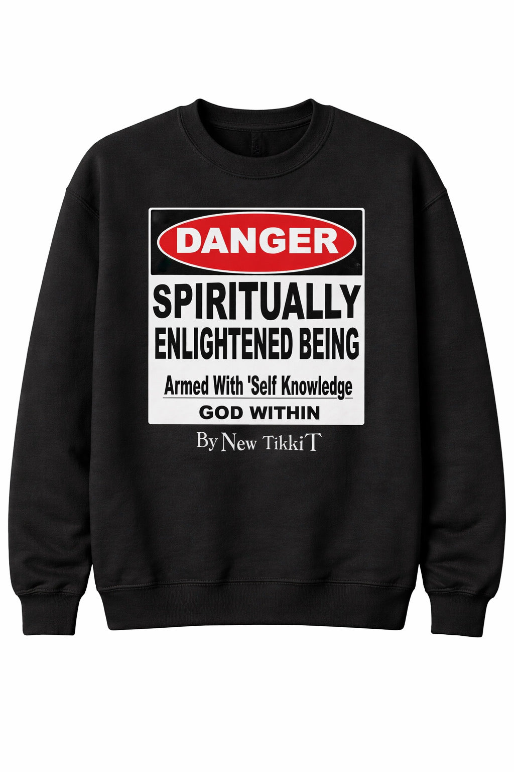 Spiritually Enlightened Being Sweatshirt by New TikkiT